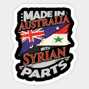 Made In Australia With Syrian Parts - Gift for Syrian From Syria Sticker